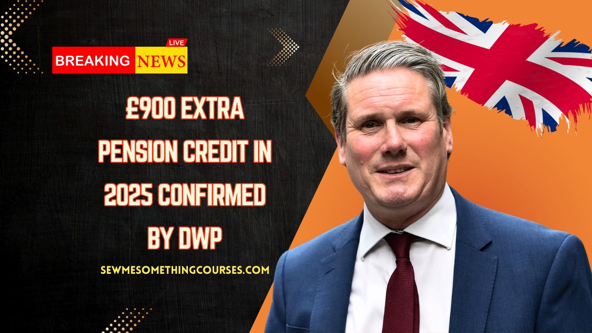 £900 Extra Pension Credit In 2025 Confirmed By DWP – Who Qualifies And When