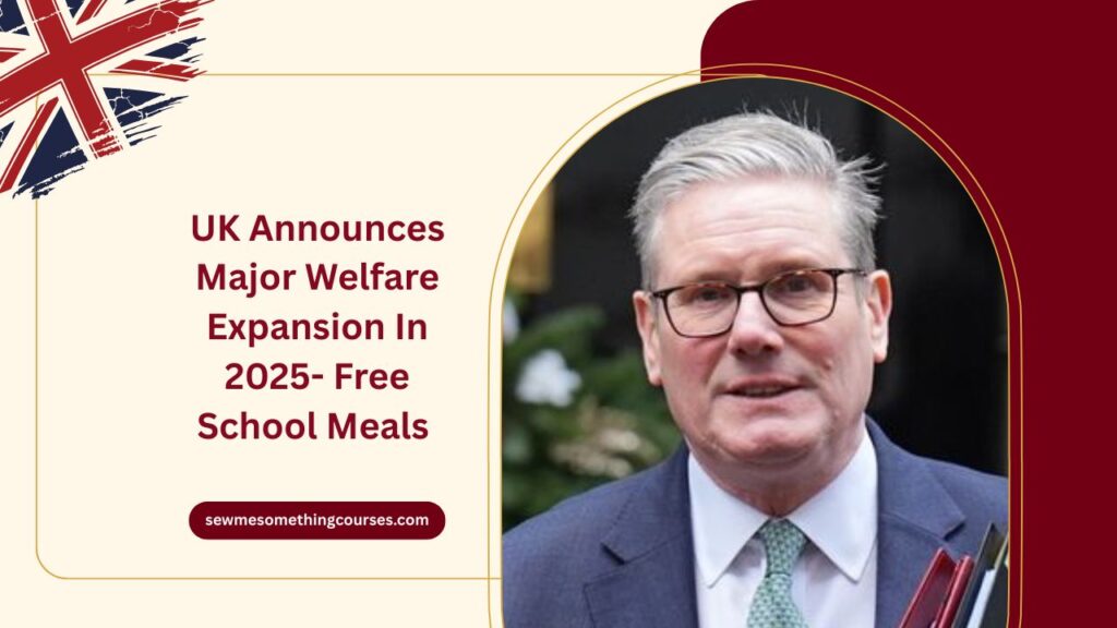 UK Announces Major Welfare Expansion In 2025- Free School Meals To Benefit Over 500,000 Children