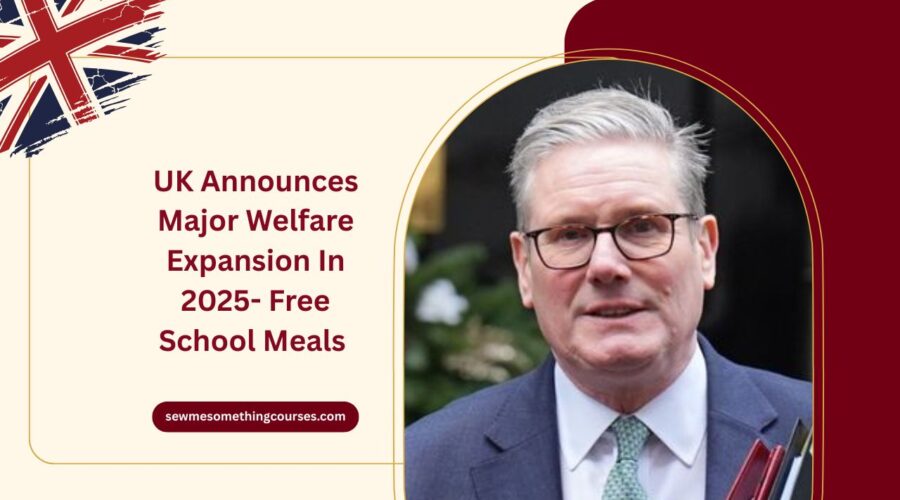 UK Announces Major Welfare Expansion In 2025- Free School Meals To Benefit Over 500,000 Children