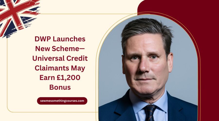 DWP Launches New Scheme—Universal Credit Claimants May Earn £1,200 Bonus