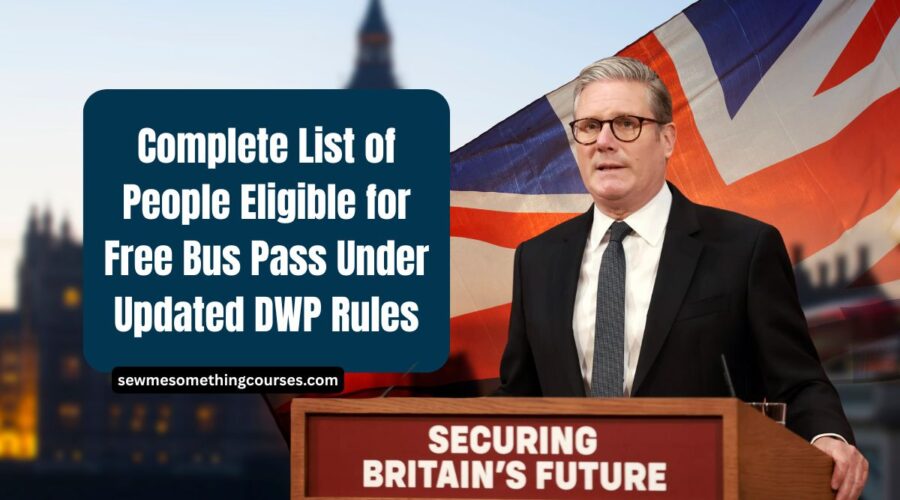 Complete List of People Eligible for Free Bus Pass Under Updated DWP Rules