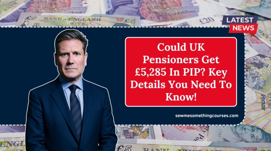 Could UK Pensioners Get £5,285 In PIP? Key Details You Need To Know!
