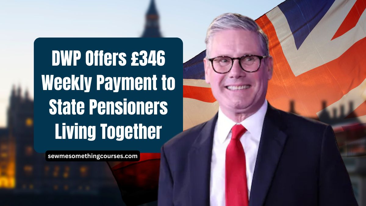 DWP Offers £346 Weekly Payment to State Pensioners Living Together
