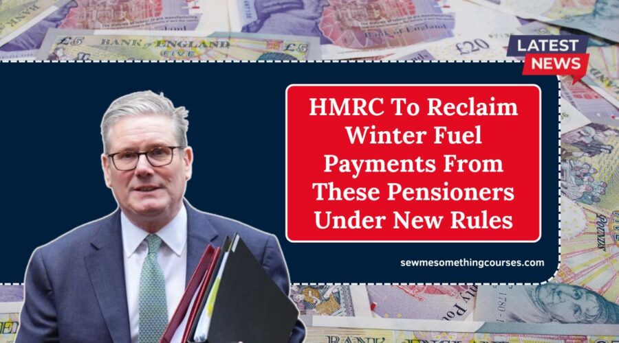 HMRC To Reclaim Winter Fuel Payments From These Pensioners Under New Rules
