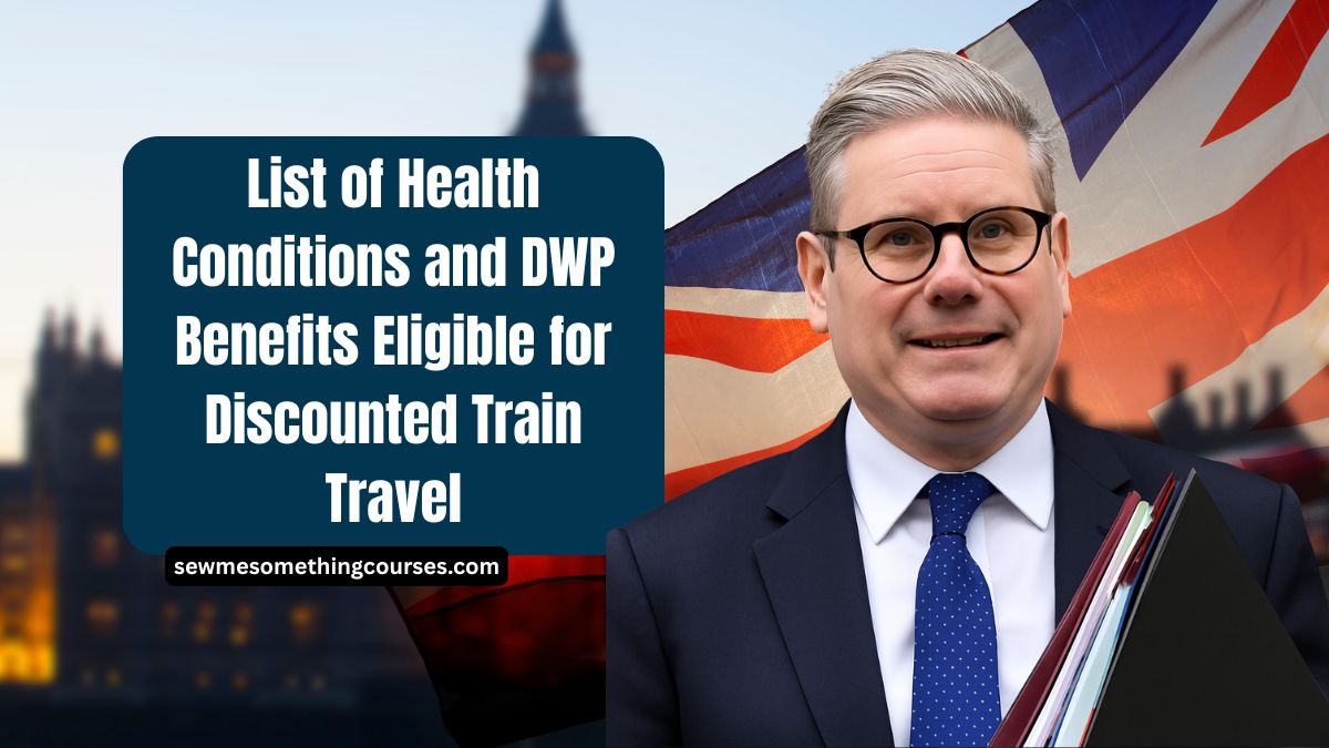 List of Health Conditions and DWP Benefits Eligible for Discounted Train Travel