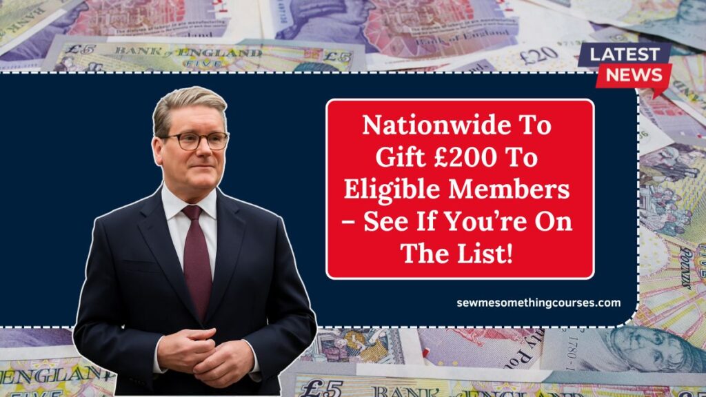 Nationwide To Gift £200 To Eligible Members – See If You’re On The List!